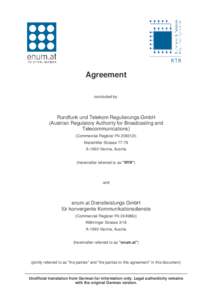 Agreement concluded by: Rundfunk und Telekom Regulierungs-GmbH (Austrian Regulatory Authority for Broadcasting and Telecommunications)