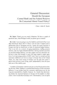 General Discussion: Should the European Central Bank and the Federal Reserve Be Concerned About Fiscal Policy? Chair: John B. Taylor