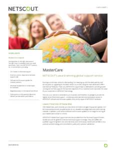 l DATA SHEET l  HIGHLIGHTS MasterCare Support Having access to the right resources at the right time is invaluable when you need