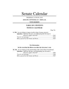 Senate Calendar THURSDAY, JUNE 09, 2016 SENATE CONVENES AT: 10:00 A.M. VETO SESSION  TABLE OF CONTENTS