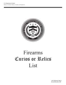 U.S. Department of Justice Bureau of Alcohol, Tobacco, Firearms and Explosives Firearms Curios or Relics List