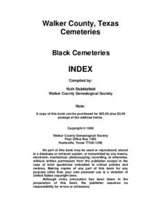 Walker County, Texas Cemeteries Black Cemeteries INDEX Compiled by: