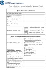 Form 1: Staj Onay Formu (Internship Approval Form) Öğrenci Bilgileri (Student Information) Ad Soyad (Name and Last Name) T.C. Kimlik No (National Identity