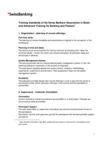 Training standards of the Swiss Bankers Association in Basic and Advanced Training for Banking and Finance1 1. Organization - planning of course offerings Part-time study The planning of course timetables and examination