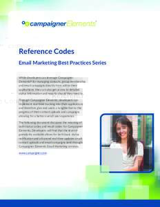 Reference  Codes Email  Marketing  Best  Practices  Series   While  developers  can  leverage  Campaigner   Elements® for  managing  contacts,  group  membership   and  email  campaigns  directly  fr