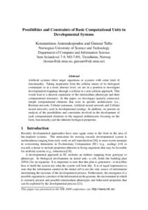 Possibilities and Constraints of Basic Computational Units in Developmental Systems Konstantinos Antonakopoulos and Gunnar Tufte Norwegian University of Science and Technology Department of Computer and Information Scien