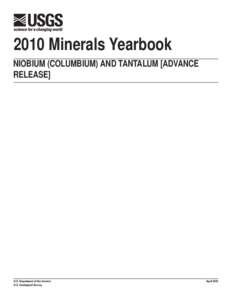 2010 Minerals Yearbook NIOBIUM (COLUMBIUM) AND TANTALUM [ADVANCE RELEASE] U.S. Department of the Interior U.S. Geological Survey