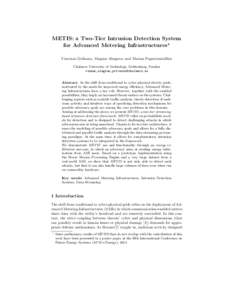 METIS: a Two-Tier Intrusion Detection System for Advanced Metering Infrastructures? Vincenzo Gulisano, Magnus Almgren, and Marina Papatriantafilou Chalmers University of Technology, Gothenburg, Sweden vinmas,almgren,ptri