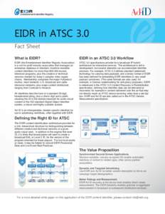EIDR in ATSC 3.0 Fact Sheet What is EIDR? EIDR in an ATSC 3.0 Workflow