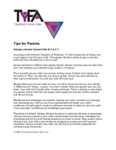 Tips for Parents Raising a Gender Variant Child IN-T.A.C.T. According to the American Academy of Pediatrics, “A child’s awareness of being a boy or girl begins in the first year of life. Their gender identity is stab