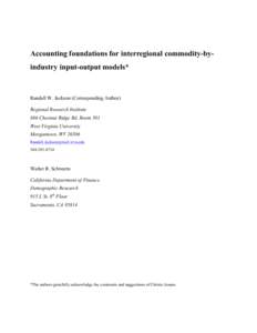 Accounting foundations for interregional commodity-byindustry input-output models*  Randall W. Jackson (Corresponding Author) Regional Research Institute 886 Chestnut Ridge Rd, Room 501 West Virginia University