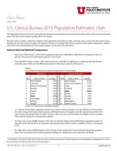 Fact Sheet June 2016 U.S. Census Bureau 2015 Population Estimates: Utah The Population Division of the U.S. Census Bureau produces annual population estimates for every state, county, and incorporated place. The most rec