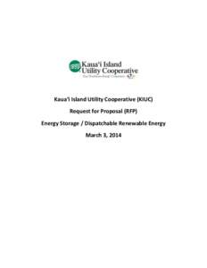 Kaua‘i Island Utility Cooperative (KIUC) Request for Proposal (RFP) Energy Storage / Dispatchable Renewable Energy March 3, 2014  Table of Contents