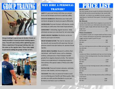 Why Hire a Personal Trainer? EFFECTIVE WORKOUTS: Maximize your time with The first Tuesday of each month (11:30 AM-12:30 AM & 5:30 PM-6:30 PM) and the second Saturday of the month (9:0010:00 AM) , our trainers are availa