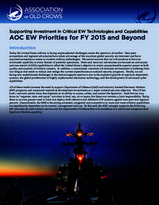 Supporting Investment in Critical EW Technologies and Capabilities  AOC EW Priorities for FY 2015 and Beyond Introduction Today the United States military is facing unprecedented challenges across the spectrum of conﬂi