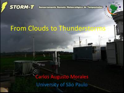 Meteorology / Atmospheric electricity / Storm / Lightning / Electrical phenomena / Microscale meteorology / Radio atmospheric / Rain / Thunderstorm / Cloud / Atmospheric convection / Graupel