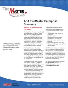 ASA TireMaster Enterprise Summary Software for the Independent Tire Dealer.  “With so many products,