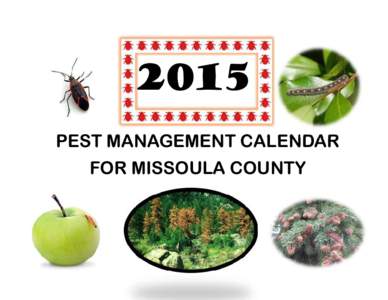 2015 PEST MANAGEMENT CALENDAR FOR MISSOULA COUNTY Funding for this publication is provided in part from the City of Missoula