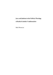 Jews and Judaism in the Political Theology of Radical Catholic Traditionalists Mark Weitzman  ABSTRACT