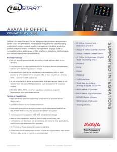 AVAYA IP OFFICE COMPATIBILITY GUIDE Product Features: •	Full call recording automatically, according to user-defined rules, or ondemand.