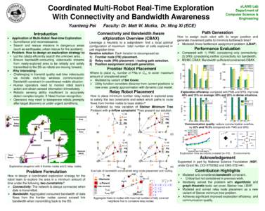Coordinated Multi-Robot Real-Time Exploration With Connectivity and Bandwidth Awareness Yuanteng Pei Introduction  Application of Multi-Robot Real-time Exploration • Surveillance and reconnaissance.