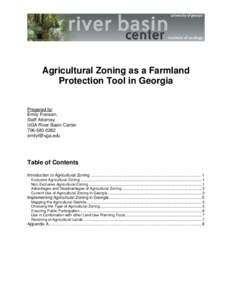 Agricultural Zoning as a Farmland Protection Tool in Georgia Prepared by: Emily Franzen, Staff Attorney UGA River Basin Center