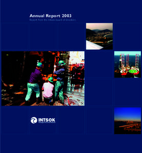 Annual Report 2003 Report from the Intsok board of directors Contents 02