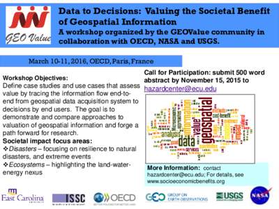 Data to Decisions: Valuing the Societal Benefit of Geospatial Information A workshop organized by the GEOValue community in collaboration with OECD, NASA and USGS. March 10-11, 2016, OECD, Paris, France Workshop Objectiv