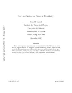 Lecture Notes on General Relativity  arXiv:gr-qc[removed]v1 3 Dec 1997 Sean M. Carroll Institute for Theoretical Physics