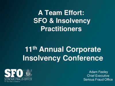 A Team Effort: SFO & Insolvency Practitioners th 11