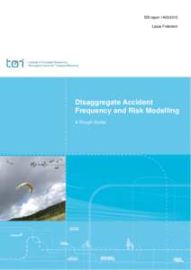 TØI reportLasse Fridstrøm Disaggregate Accident Frequency and Risk Modelling A Rough Guide