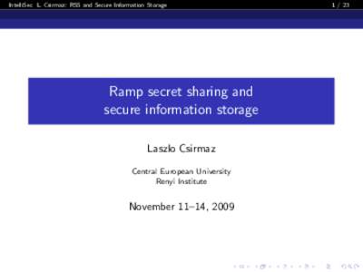 IntelliSec L. Csirmaz: RSS and Secure Information Storage  Ramp secret sharing and