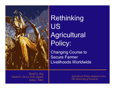 Rethinking US Agricultural Policy: Changing Course to Secure Farmer