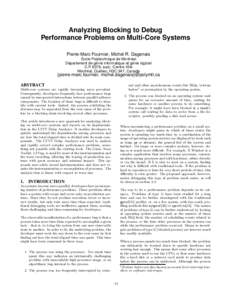Analyzing Blocking to Debug Performance Problems on Multi-Core Systems Pierre-Marc Fournier, Michel R. Dagenais École Polytechnique de Montréal Département de génie informatique et génie logiciel C.P. 6079, succ. Ce