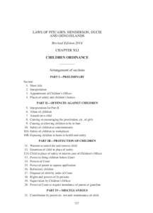 LAWS OF PITCAIRN, HENDERSON, DUCIE AND OENO ISLANDS Revised Edition 2014 CHAPTER XLI CHILDREN ORDINANCE Arrangement of sections