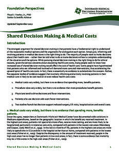 Foundation Perspectives Floyd J. Fowler, Jr., PhD Senior Scientific Advisor Updated SeptemberShared Decision Making & Medical Costs