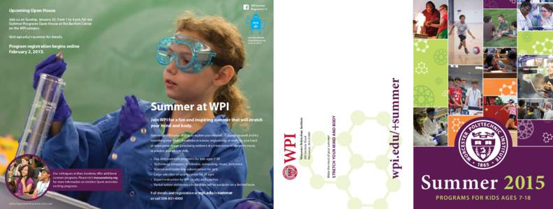   Upcoming Open House Join us on Sunday, January 25, from 1 to 4 pm, for our Summer Programs Open House at the Bartlett Center on the WPI campus.