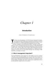 Chapter 1 Introduction Authors: Richard Lewis, Nicholas Karatzas his book contains the highlights of the RACE II project Integrated Communications Management (ICM), addressing the technologies and methods required for th