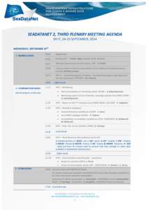 SEADATANET 2, THIRD PLENARY MEETING AGENDA SPLIT, 24-25 SEPTEMBER, 2014 WEDNESDAY, SEPTEMBER 24TH 1 –GENERAL ISSUES  09:00