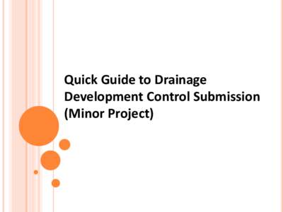 Quick Guide to Drainage Development Control Submission (Minor Project) PLATFORM LEVEL OF DEVELOPMENT 