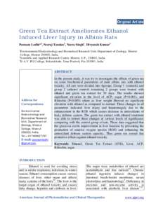 Original Article  Green Tea Extract Ameliorates Ethanol Induced Liver Injury in Albino Rats Poonam Lodhi*1, Neeraj Tandan2, Neera Singh1, Divyansh Kumar3 1