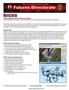 RIGSS  Radio Integrated Ground Sensor System Utilizing Expeditionary Technology to Provide Command & Control to the Warfighter Without Interrupting Operational Momentum.  The Radio Integrated Ground Sensor System (RIGSS)