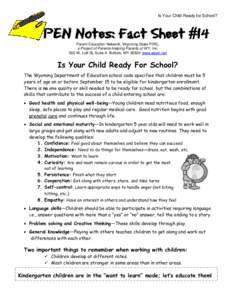 Is Your Child Ready for School?  PEN Notes: Fact Sheet #14 Parent Education Network, Wyoming State PIRC, a Project of Parents Helping Parents of WY, Inc. 500 W. Lott St, Suite A Buffalo, WY[removed]www.wpen.net