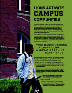 LIONS ACTIVATE  CAMPUS COMMUNITIES Like every community, college and university campuses have their own unique challenges, such as helping disabled students,