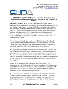 For more information, contact: Elizabeth (Liddy) West, CPHIMSor  HIMSS Electronic Health Record Association Announces New Collaboration and Responds to Stage 2 Meaningful Use Proposals at