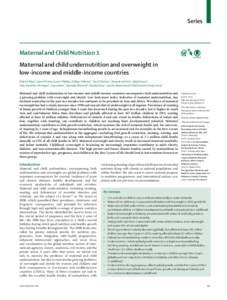 Series  Maternal and Child Nutrition 1 Maternal and child undernutrition and overweight in low-income and middle-income countries Robert E Black, Cesar G Victora, Susan P Walker, Zulfiqar A Bhutta*, Parul Christian*, Mer
