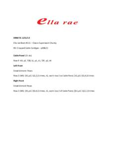 ERRATA: [removed]Ella rae Book #115 – Classic Superwash Chunky RE: Cropped Cable Cardigan - p20&21 Cable Panel (21 sts) Row 9 K4, p2, T3B, k1, p1, k1, T3F, p2, k4 Left Front