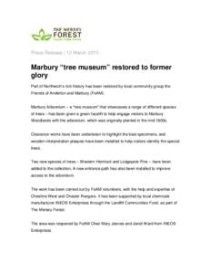 Press Release | 12 MarchMarbury “tree museum” restored to former glory Part of Northwich’s rich history has been restored by local community group the Friends of Anderton and Marbury (FoAM).