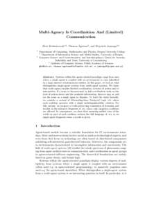 Multi-Agency Is Coordination And (Limited) Communication Piotr Ka´zmierczak1,2 , Thomas ˚ Agotnes2 , and Wojciech Jamroga3,4 1