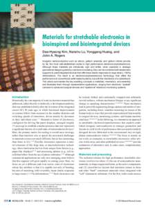 Materials for stretchable electronics in bioinspired and biointegrated devices Dae-Hyeong Kim, Nanshu Lu, Yonggang Huang, and John A. Rogers Inorganic semiconductors such as silicon, gallium arsenide, and gallium nitride